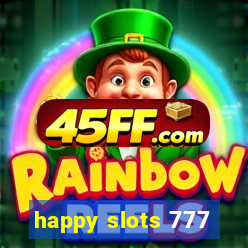 happy slots 777